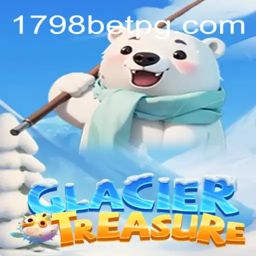 Explorando o Fascinante Mundo de GlacierTreasure e 1798bet.com