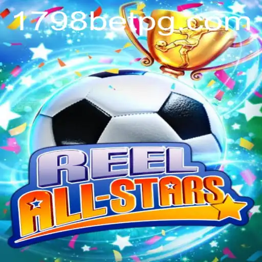 Explorando o Mundo do Jogo ReelAllStars na Plataforma 1798bet.com
